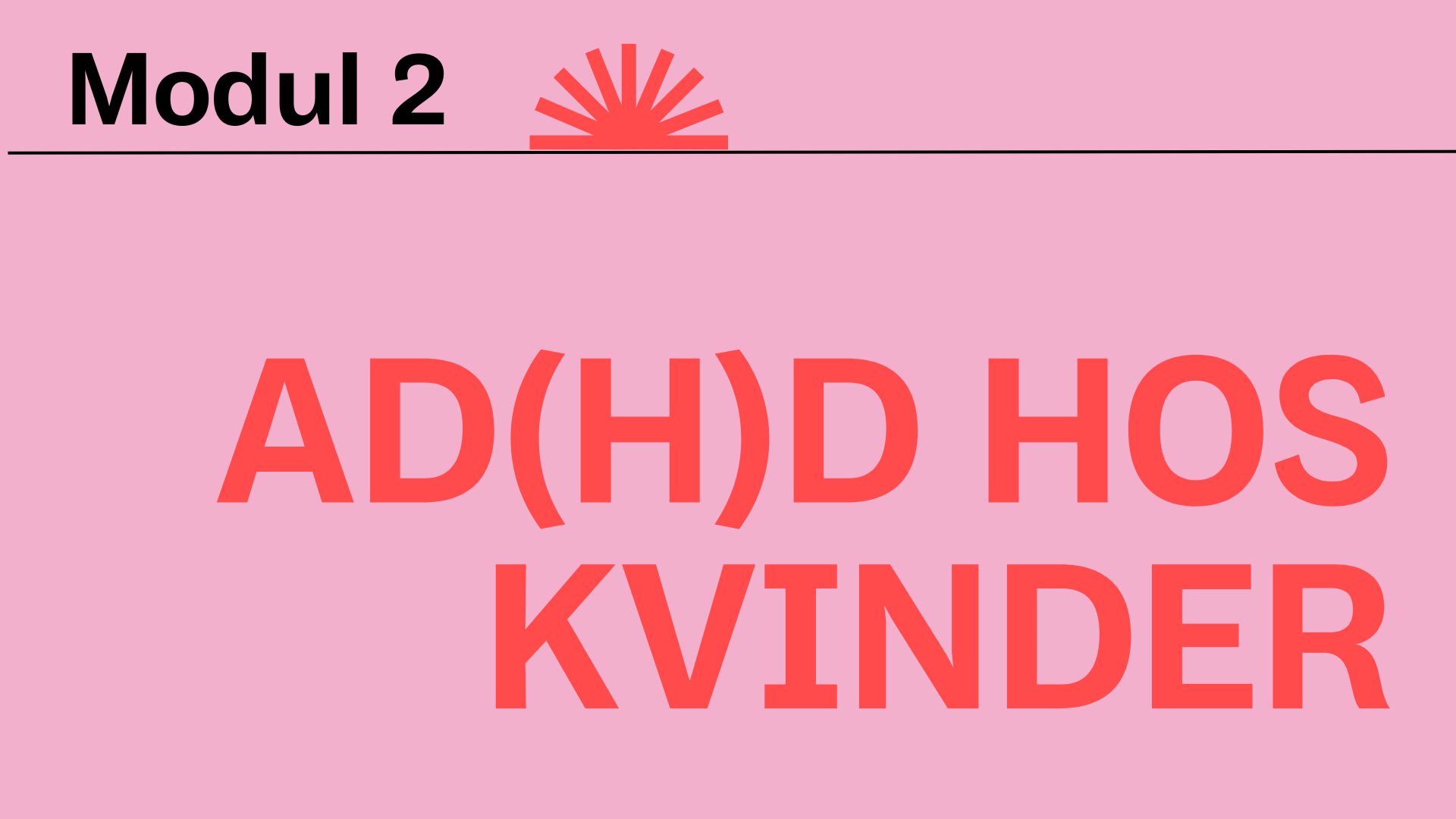 Modul 2 - ADHD hos kvinder